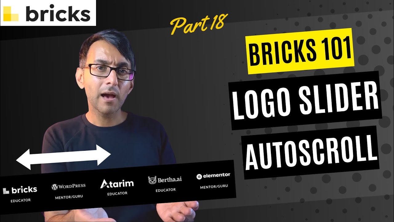 Bricks 101 Part 18 - Logo Slider Autoscroll Marquee - BricksBuilder.io Bricks Wordpress Tutorial